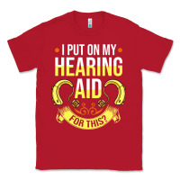 Red hearing aid gift funny deaf awareness t shirt Classic Tee - tuanDangUi
