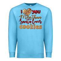 Ocean Blue i love you more than santa loves cookies Premium Sweatshirt - LillyAllenDesigns
