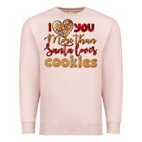 Pale Pink i love you more than santa loves cookies Premium Sweatshirt - LillyAllenDesigns