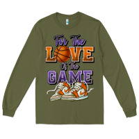 Army Green for the love of the game basketball Long Sleeve Tee - HowdyJamesFarm