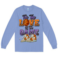 Colony Blue for the love of the game basketball Long Sleeve Tee - HowdyJamesFarm