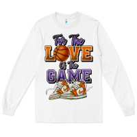 White for the love of the game basketball Long Sleeve Tee - HowdyJamesFarm