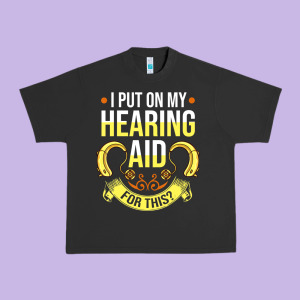Hearing Aid Gift Funny Deaf Awareness T Shirt Urban Heavy Tee Designed By Tuandangui