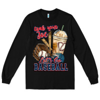 Black Grab your joe lets go baseball Long Sleeve Tee - HowdyJamesFarm
