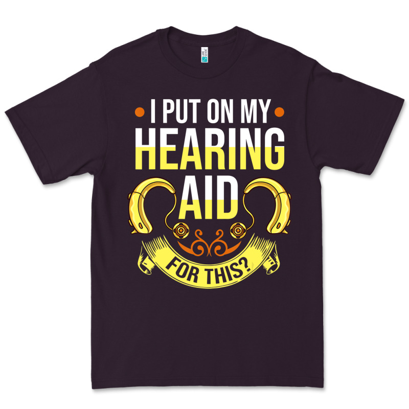 Hearing Aid Gift Funny Deaf Awareness T Shirt Premium Tee by tuanDangUi | Teevron