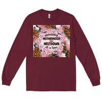 Burgundy surviving motherhood one meltdown at the time Long Sleeve Tee - TumblerDesignByShophia