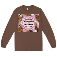 Chestnut surviving motherhood one meltdown at the time Long Sleeve Tee - TumblerDesignByShophia
