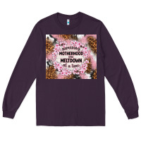 Plum surviving motherhood one meltdown at the time Long Sleeve Tee - TumblerDesignByShophia