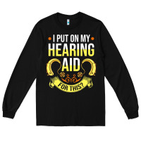 Black hearing aid gift funny deaf awareness t shirt Long Sleeve Tee - tuanDangUi