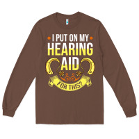 Hearing Aid Gift Funny Deaf Awareness T Shirt Long Sleeve Tee | Teevron