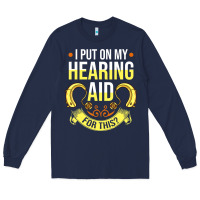 Navy hearing aid gift funny deaf awareness t shirt Long Sleeve Tee - tuanDangUi