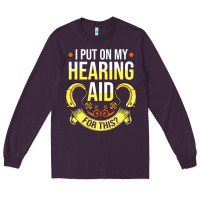 Plum hearing aid gift funny deaf awareness t shirt Long Sleeve Tee - tuanDangUi