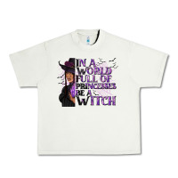 Pistachio In a World Full of Princesses Be a Witch Urban Heavy Tee - texasbilliewilder