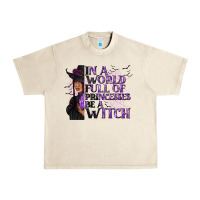 Sandshell In a World Full of Princesses Be a Witch Urban Heavy Tee - texasbilliewilder