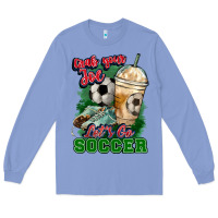 Colony Blue Grab your joe let's go Soccer Long Sleeve Tee - HowdyJamesFarm