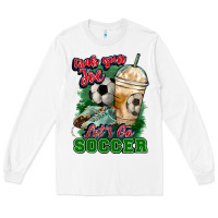 White Grab your joe let's go Soccer Long Sleeve Tee - HowdyJamesFarm