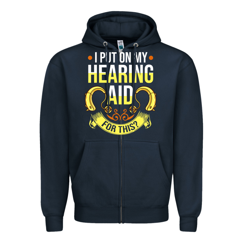 Hearing Aid Gift Funny Deaf Awareness T Shirt Zipper Hoodie by tuanDangUi | Teevron