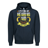 Navy hearing aid gift funny deaf awareness t shirt Zipper Hoodie - tuanDangUi