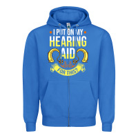 True Royal hearing aid gift funny deaf awareness t shirt Zipper Hoodie - tuanDangUi