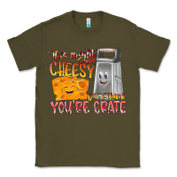 Army Green This Might  Sound Chessy But it Think You Are Grat Classic Tee - RacoonDesign