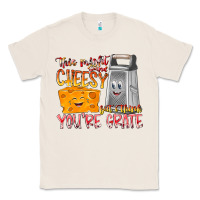 Natural This Might  Sound Chessy But it Think You Are Grat Classic Tee - RacoonDesign