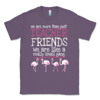 Lavender We Are More Than Just Teacher Friends We Are Like A Really Small Gang Classic Tee - Bettercallsaul