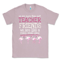 Lilac We Are More Than Just Teacher Friends We Are Like A Really Small Gang Classic Tee - Bettercallsaul