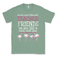 Sage We Are More Than Just Teacher Friends We Are Like A Really Small Gang Classic Tee - Bettercallsaul