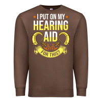 Chestnut hearing aid gift funny deaf awareness t shirt Premium Sweatshirt - tuanDangUi