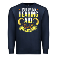 Navy hearing aid gift funny deaf awareness t shirt Premium Sweatshirt - tuanDangUi