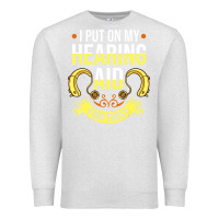 Oatmeal Heather hearing aid gift funny deaf awareness t shirt Premium Sweatshirt - tuanDangUi