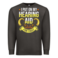 Smoke hearing aid gift funny deaf awareness t shirt Premium Sweatshirt - tuanDangUi