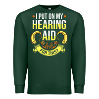 Sports Green hearing aid gift funny deaf awareness t shirt Premium Sweatshirt - tuanDangUi