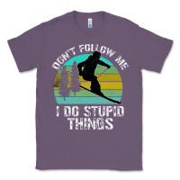 Lavender Don t Follow Me I Do Stupid Things Classic Tee - Bettercallsaul