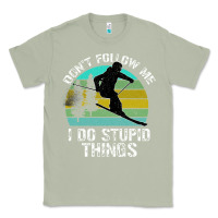Matcha Don t Follow Me I Do Stupid Things Classic Tee - Bettercallsaul