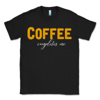Black Coffee Completes Me Classic Tee - Bettercallsaul