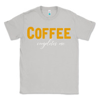 Moon Dust Coffee Completes Me Classic Tee - Bettercallsaul
