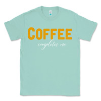 Seafoam Coffee Completes Me Classic Tee - Bettercallsaul