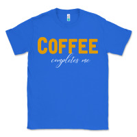 True Royal Coffee Completes Me Classic Tee - Bettercallsaul