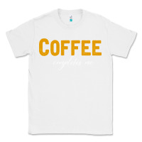 White Coffee Completes Me Classic Tee - Bettercallsaul