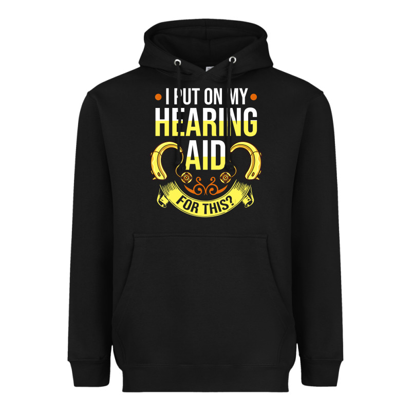 Hearing Aid Gift Funny Deaf Awareness T Shirt Heavyweight Hoodie by tuanDangUi | Teevron
