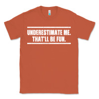 Copper Underestimate Me That ll be Fun Classic Tee - Bettercallsaul
