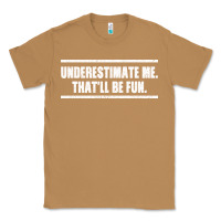 Toasted Coconut Underestimate Me That ll be Fun Classic Tee - Bettercallsaul