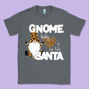 Gnome Body S Me Like Santa Classic Tee Designed By Bettercallsaul