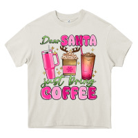 Cream dear santa just bring coffee Heavy Core Tee - MaliasSmallBusiness