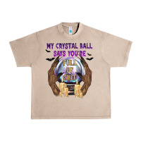 French Oak My Crystal Ball Says You're Urban Heavy Tee - texasbilliewilder