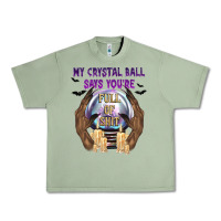 Oil Green My Crystal Ball Says You're Urban Heavy Tee - texasbilliewilder