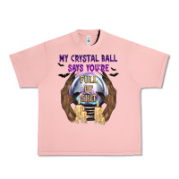 My Crystal Ball Says You're Urban Heavy Tee | Teevron