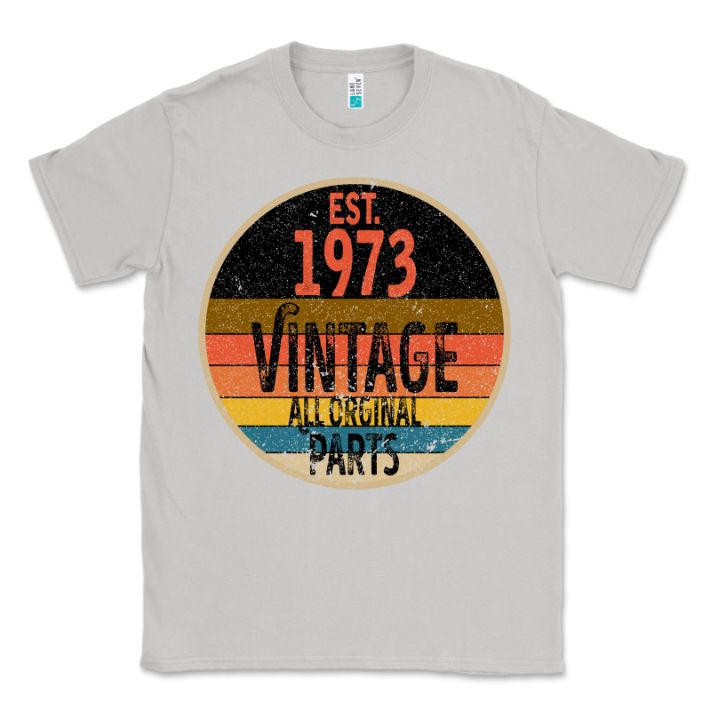 Est 1973 Vintage All Original Parts Classic Tee by Bettercallsaul | Teevron
