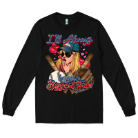 Black I'll always be your biggest fan Baseball Long Sleeve Tee - HowdyJamesFarm